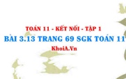 Bài 3.13 trang 69 SGK Toán 11 tập 1 Kết nối tri thức